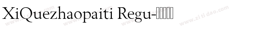 XiQuezhaopaiti Regu字体转换